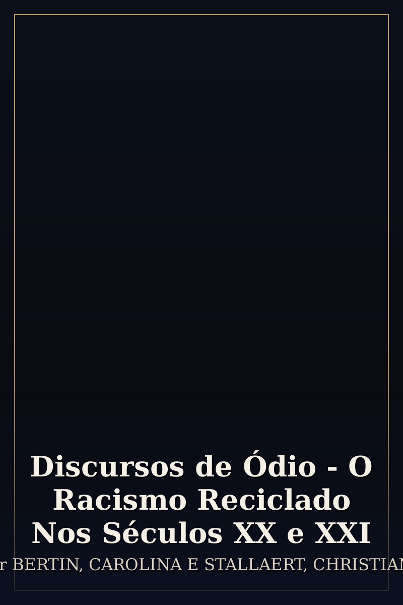 Capa de Discursos de Ódio - O Racismo Reciclado Nos Séculos XX e XXI