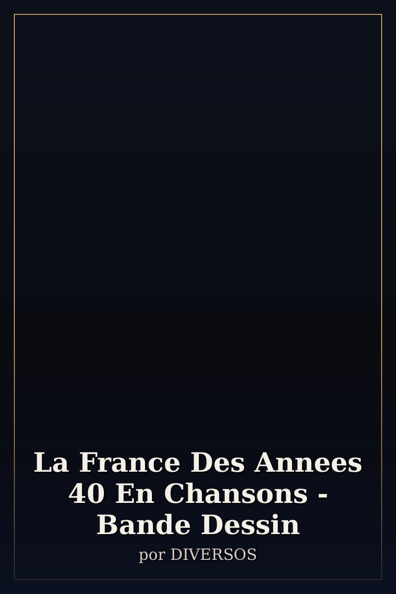 Capa de La France Des Annees 40 En Chansons - Bande Dessin