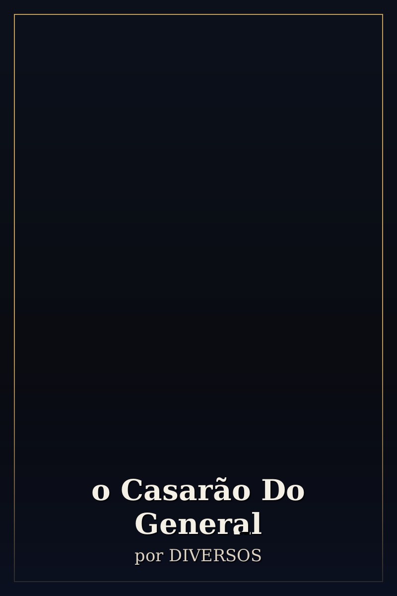 Capa de o Casarão Do General