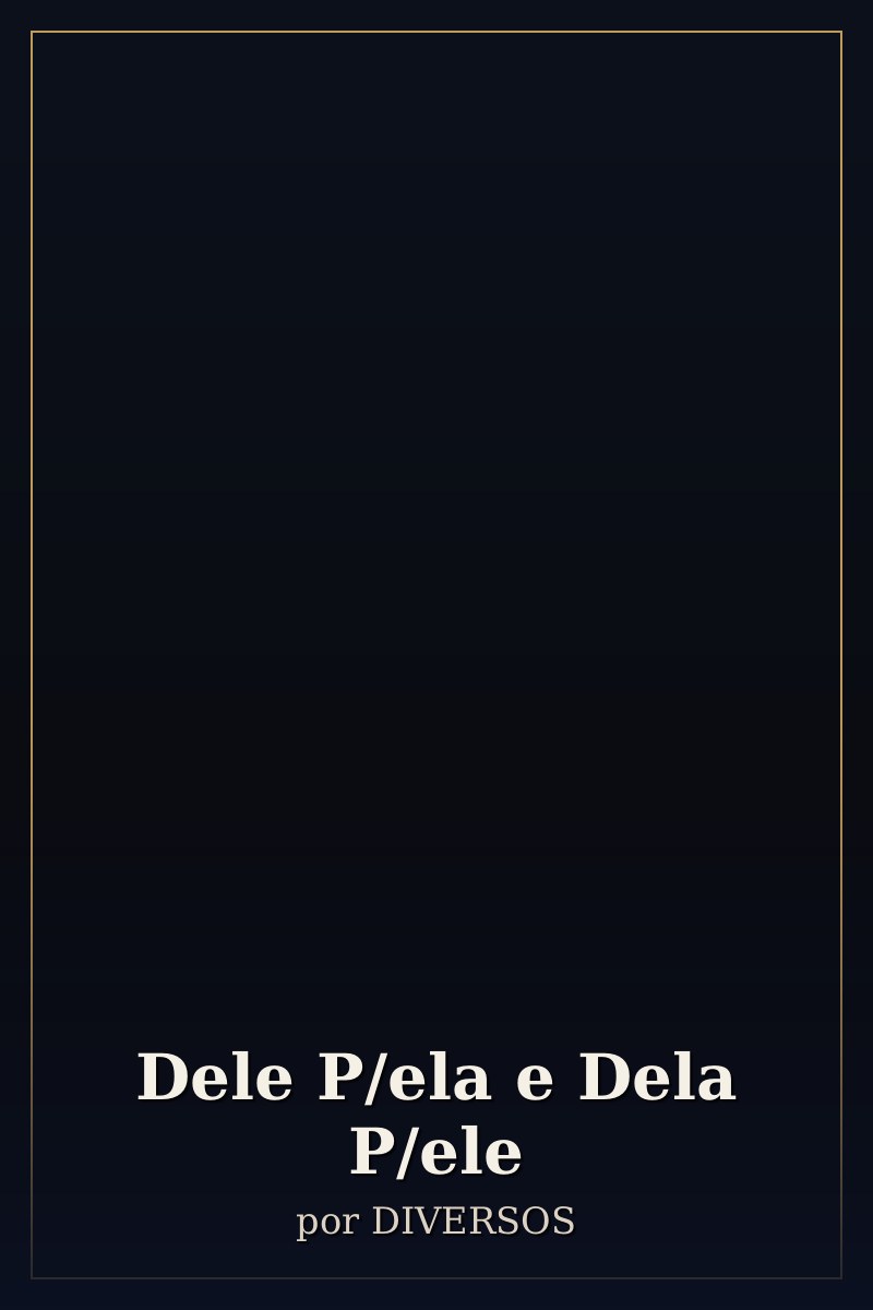 Capa de Dele P/ela e Dela P/ele