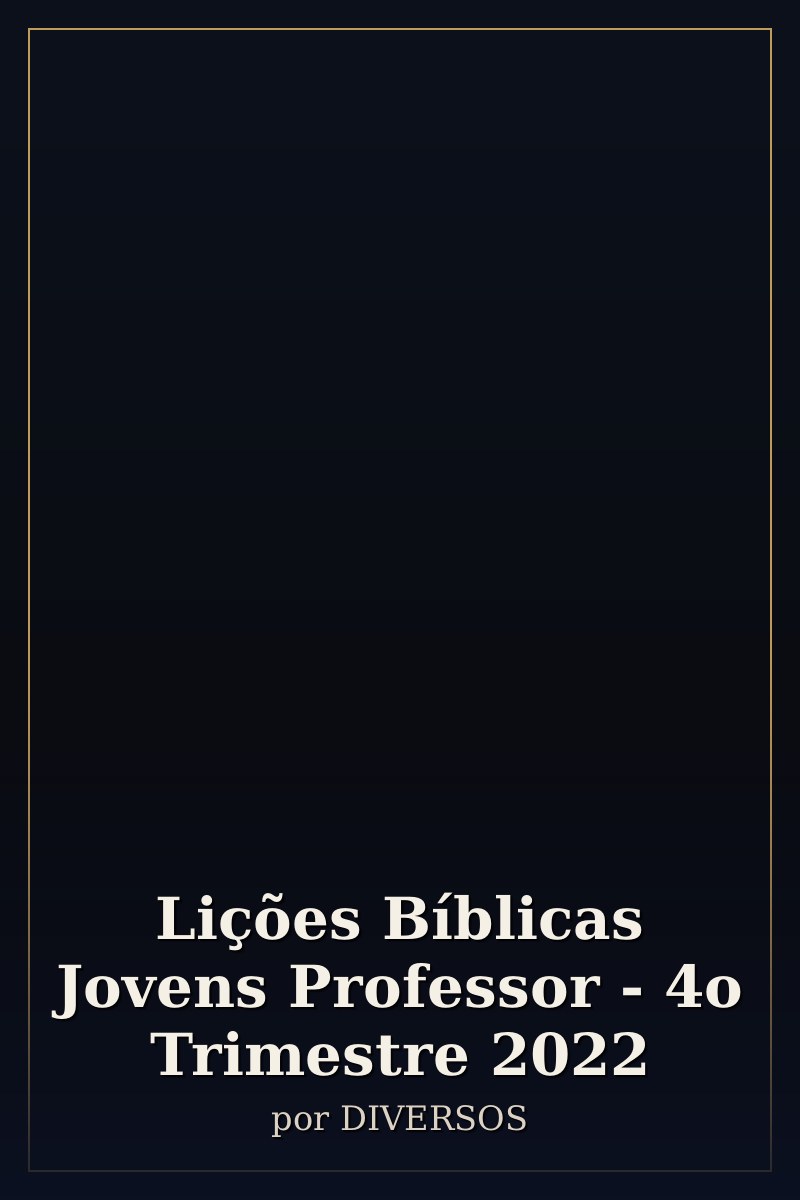 Capa de Lições Bíblicas Jovens Professor - 4o Trimestre 2022