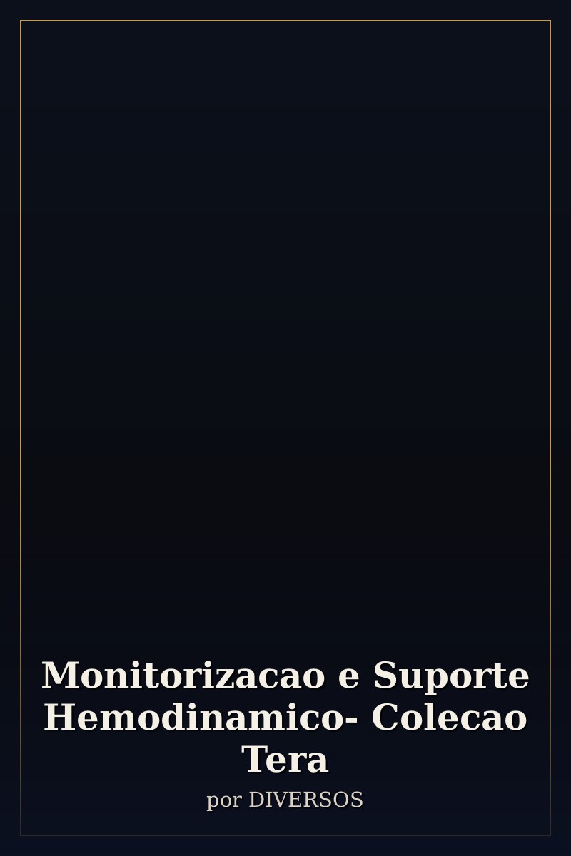 Capa de Monitorizacao e Suporte Hemodinamico- Colecao Tera