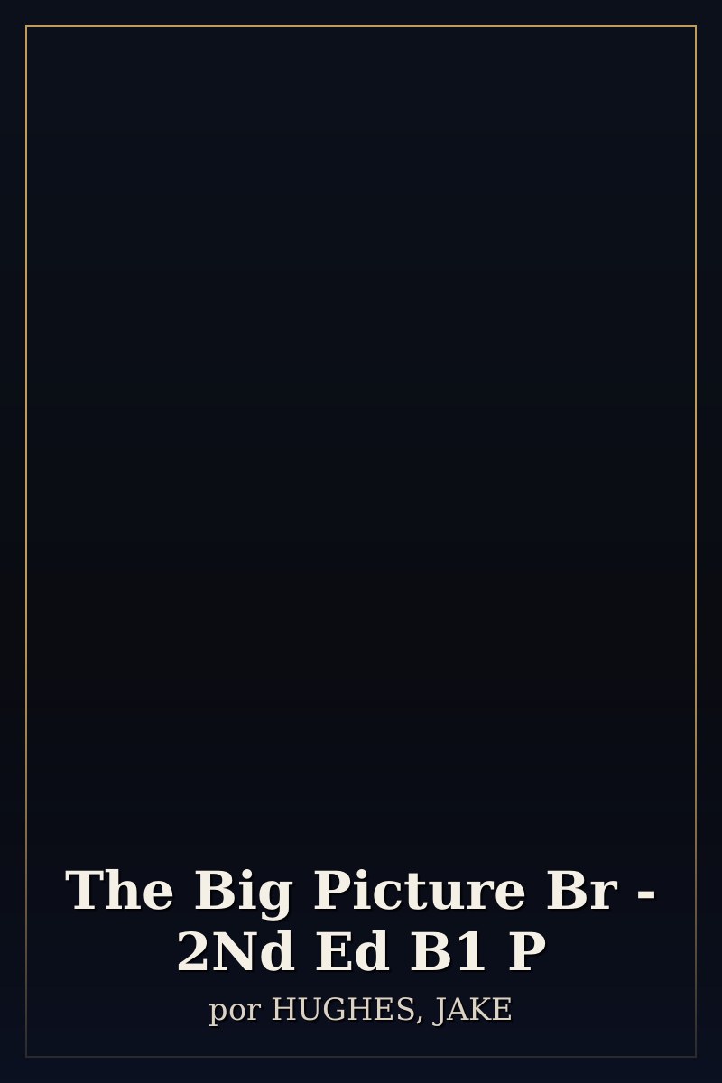 Capa de The Big Picture Br - 2Nd Ed B1 P