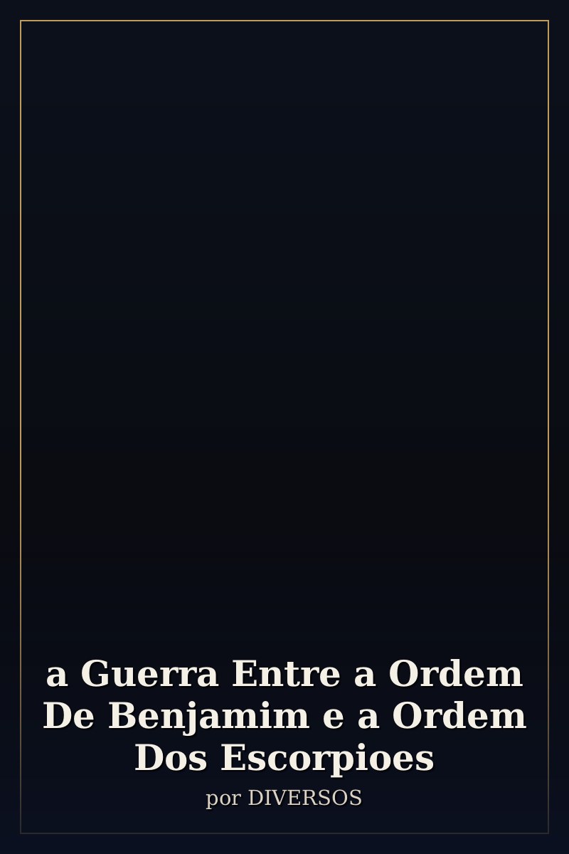 Capa de a Guerra Entre a Ordem De Benjamim e a Ordem Dos Escorpioes