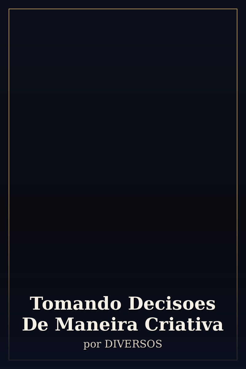 Capa de Tomando Decisoes De Maneira Criativa