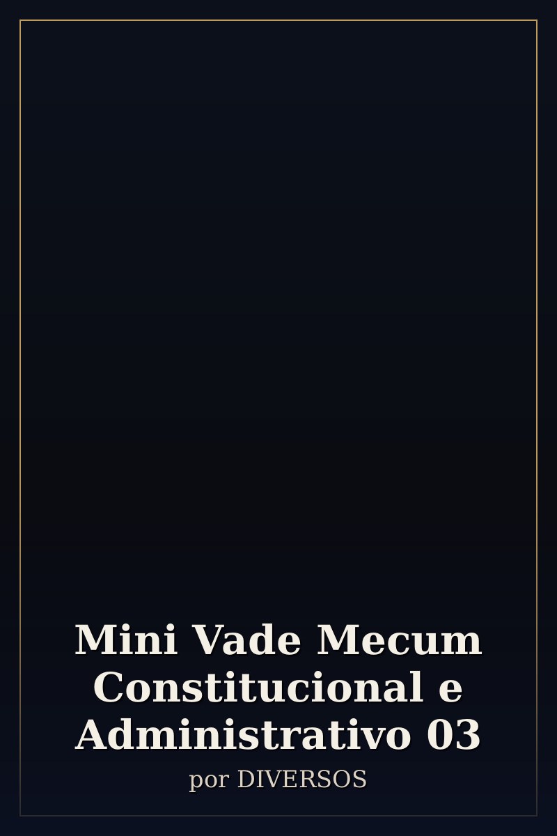 Capa de Mini Vade Mecum Constitucional e Administrativo 03