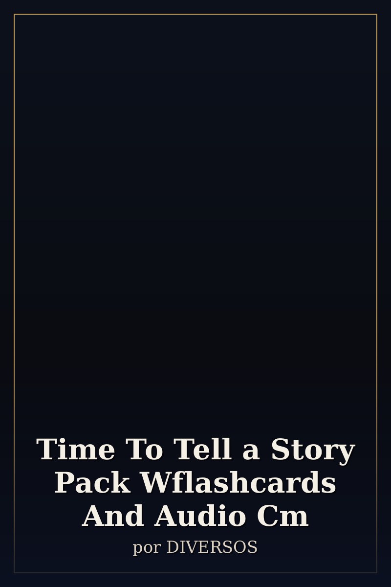 Capa de Time To Tell a Story Pack Wflashcards And Audio Cm