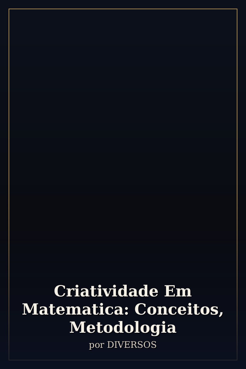 Capa de Criatividade Em Matematica: Conceitos, Metodologia