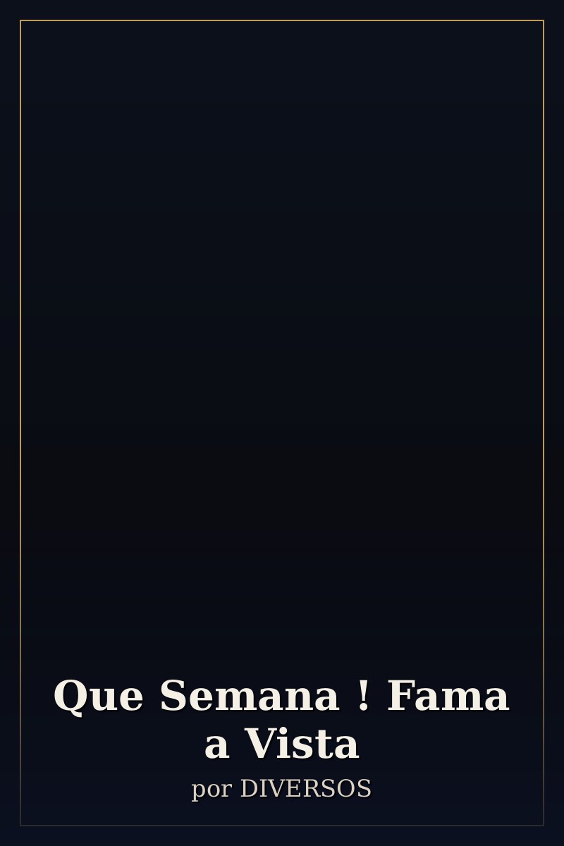 Capa de Que Semana ! Fama a Vista