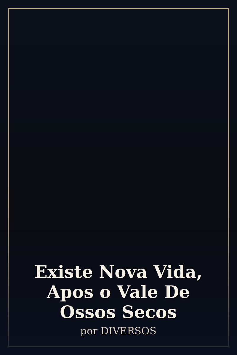 Capa de Existe Nova Vida, Apos o Vale De Ossos Secos