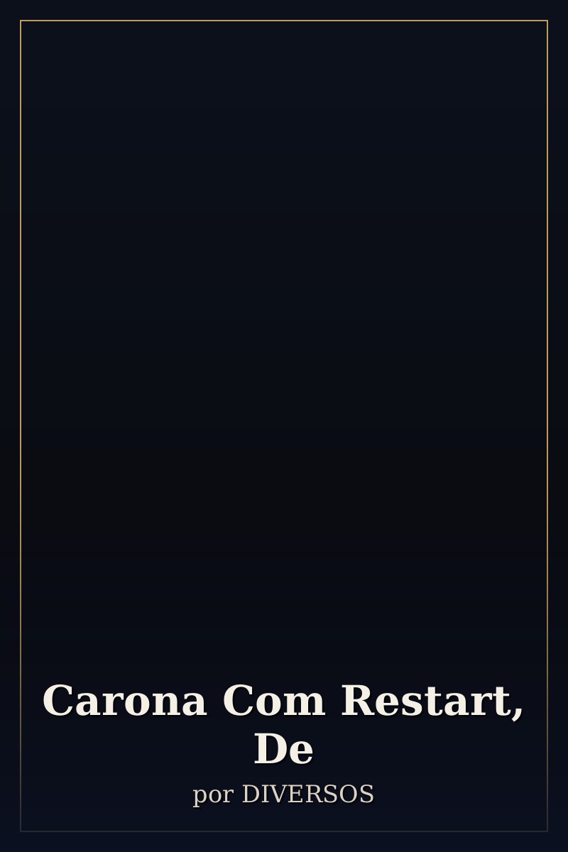 Capa de Carona Com Restart, De