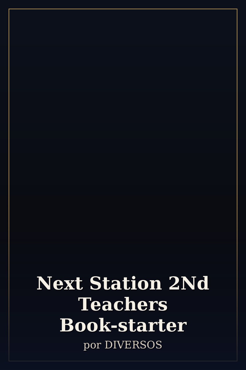 Capa de Next Station 2Nd Teachers Book-starter