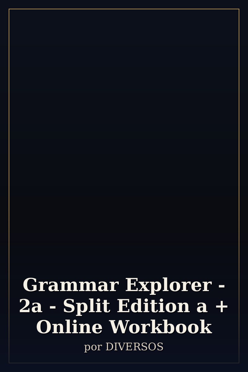 Capa de Grammar Explorer - 2a - Split Edition a + Online Workbook