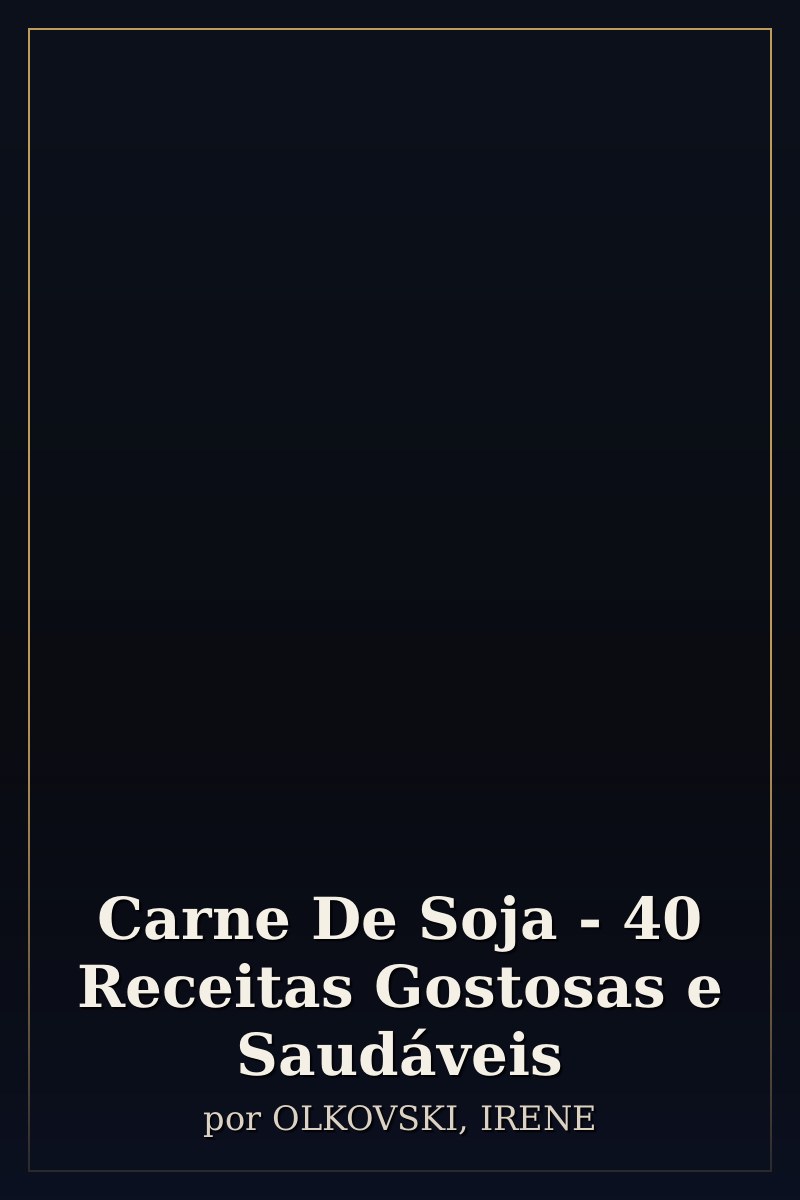 Capa de Carne De Soja - 40 Receitas Gostosas e Saudáveis