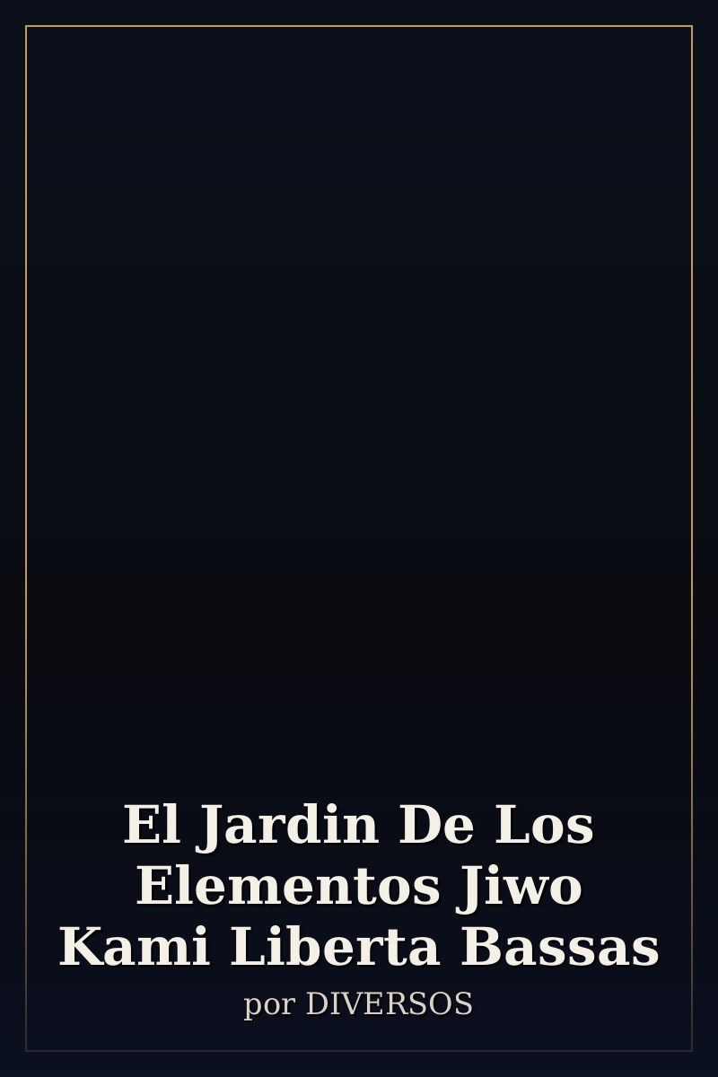 Capa de El Jardin De Los Elementos Jiwo Kami Liberta Bassas