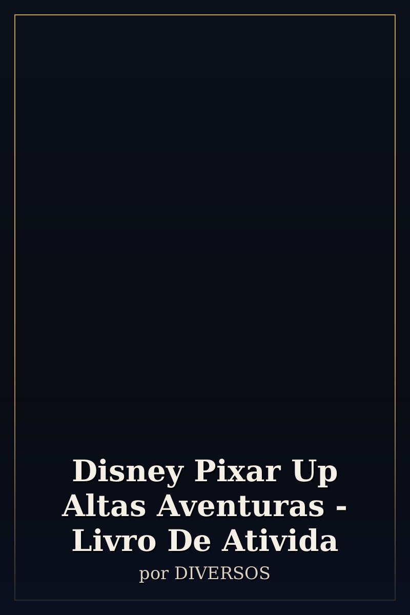 Capa de Disney Pixar Up Altas Aventuras - Livro De Ativida