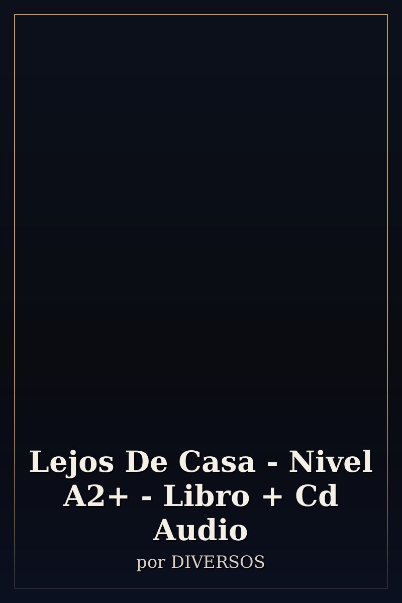 Capa de Lejos De Casa - Nivel A2+ - Libro + Cd Audio