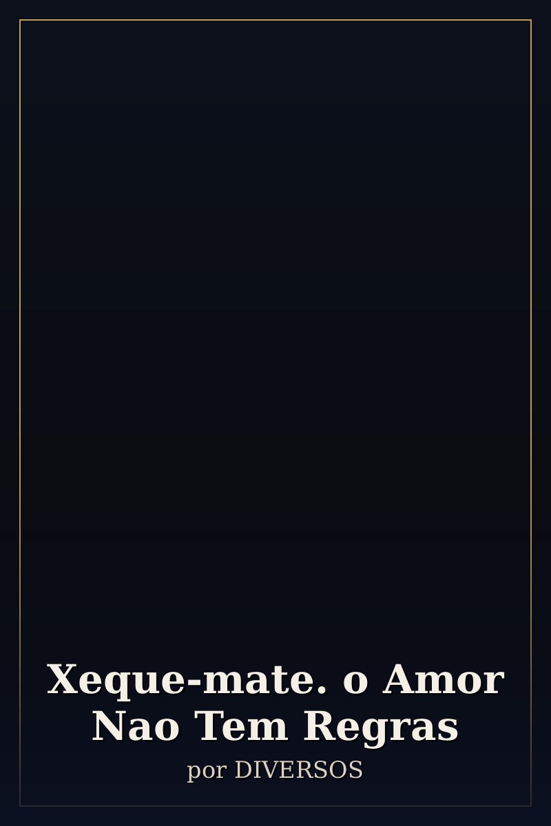 Capa de Xeque-mate. o Amor Nao Tem Regras