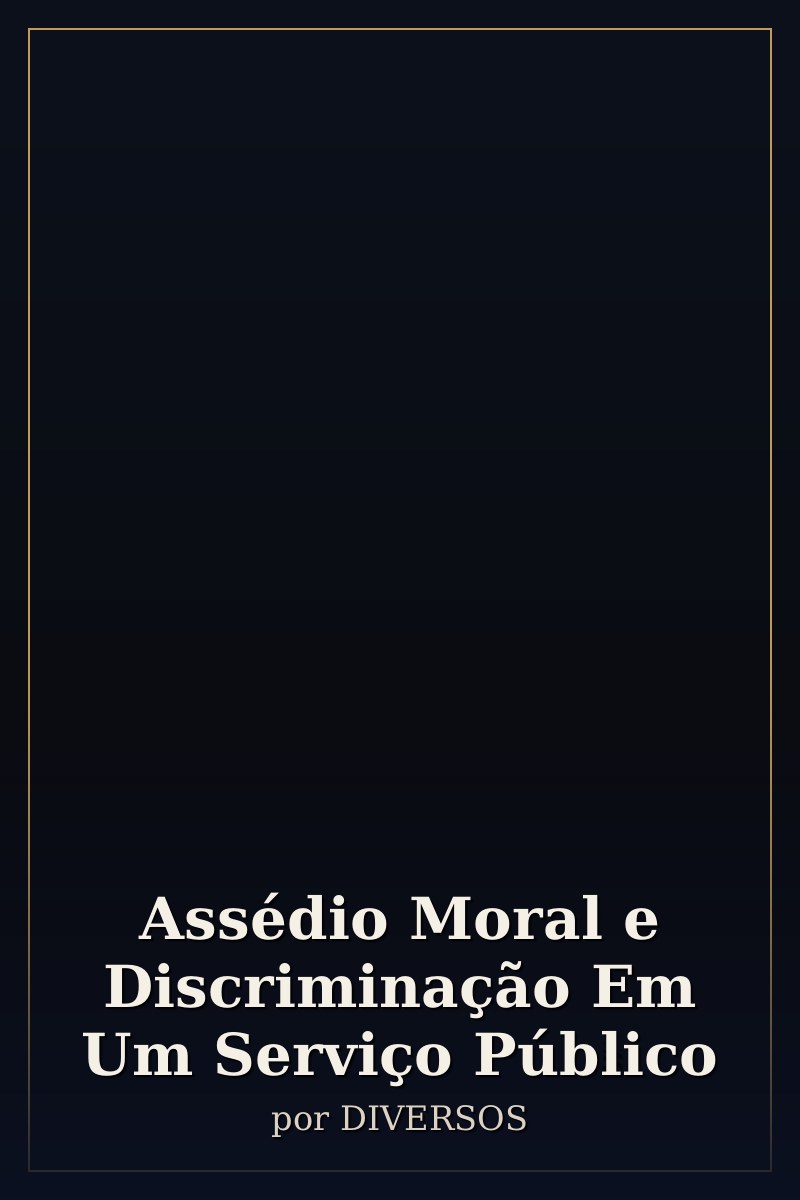 Capa de Assédio Moral e Discriminação Em Um Serviço Público