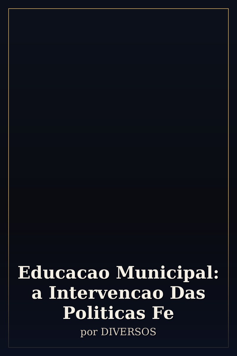 Capa de Educacao Municipal: a Intervencao Das Politicas Fe