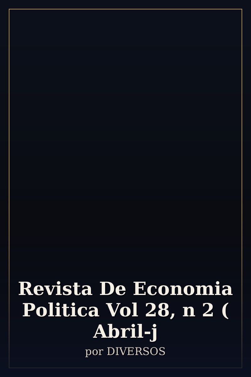 Capa de Revista De Economia Politica Vol 28, n 2 ( Abril-j