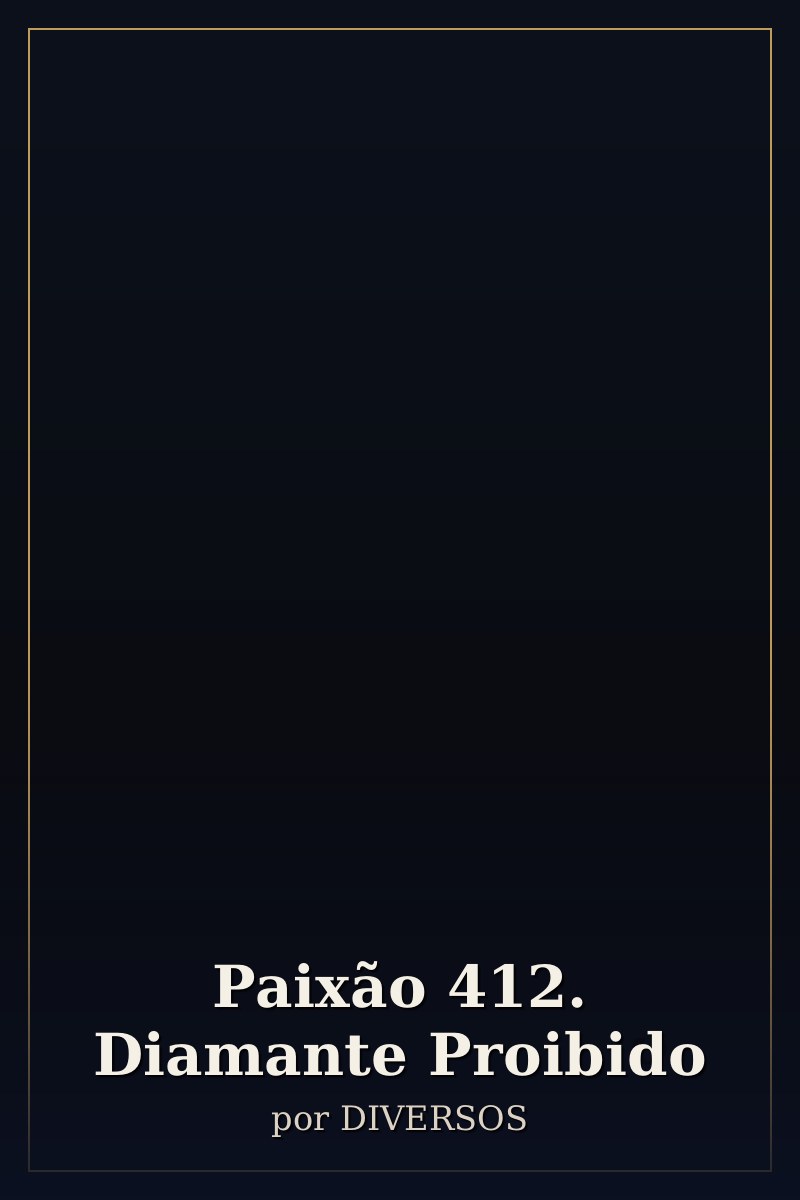 Capa de Paixão 412. Diamante Proibido