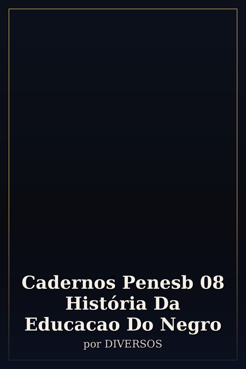 Capa de Cadernos Penesb 08 História Da Educacao Do Negro