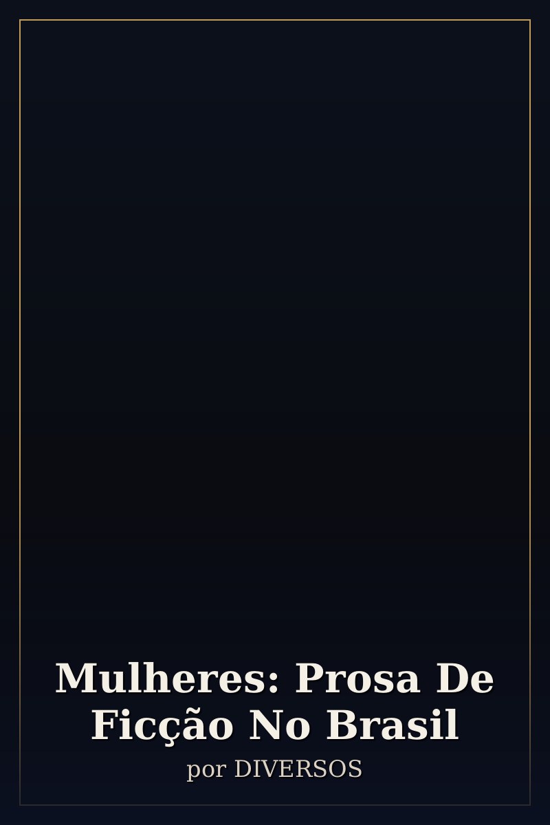Capa de Mulheres: Prosa De Ficção No Brasil