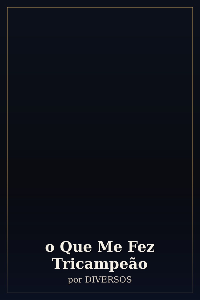 Capa de o Que Me Fez Tricampeão