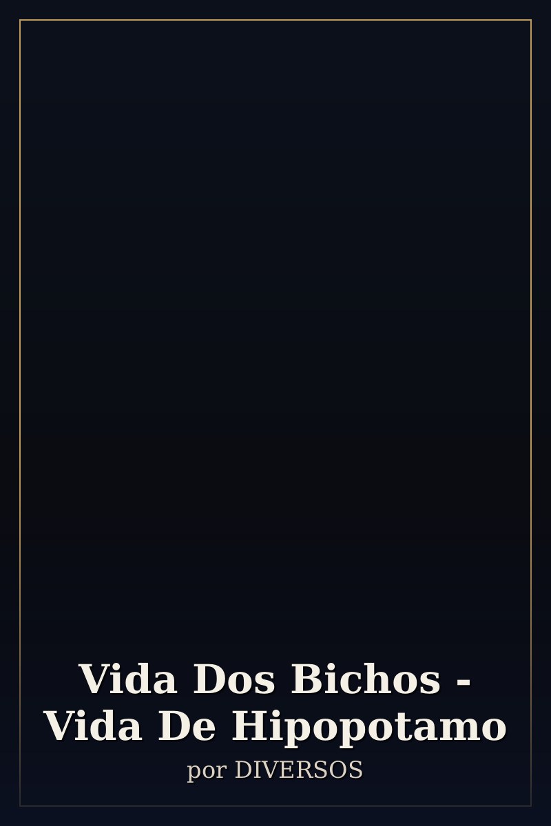 Capa de Vida Dos Bichos - Vida De Hipopotamo