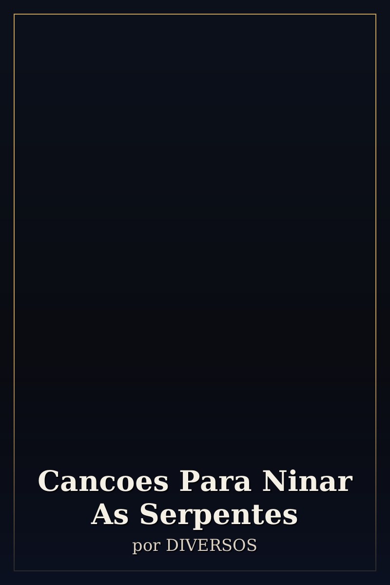 Capa de Cancoes Para Ninar As Serpentes
