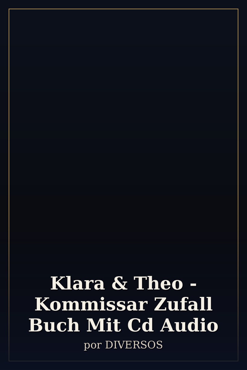 Capa de Klara & Theo - Kommissar Zufall Buch Mit Cd Audio