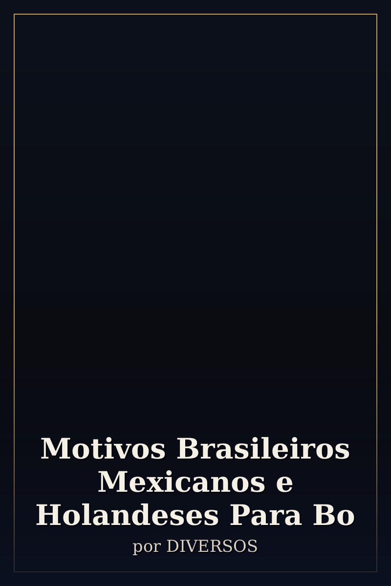 Capa de Motivos Brasileiros Mexicanos e Holandeses Para Bo