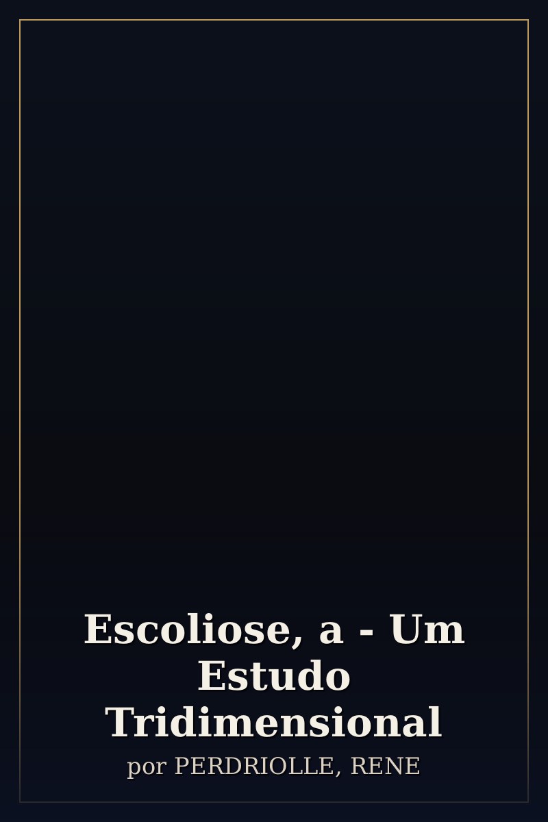 Capa de Escoliose, a - Um Estudo Tridimensional