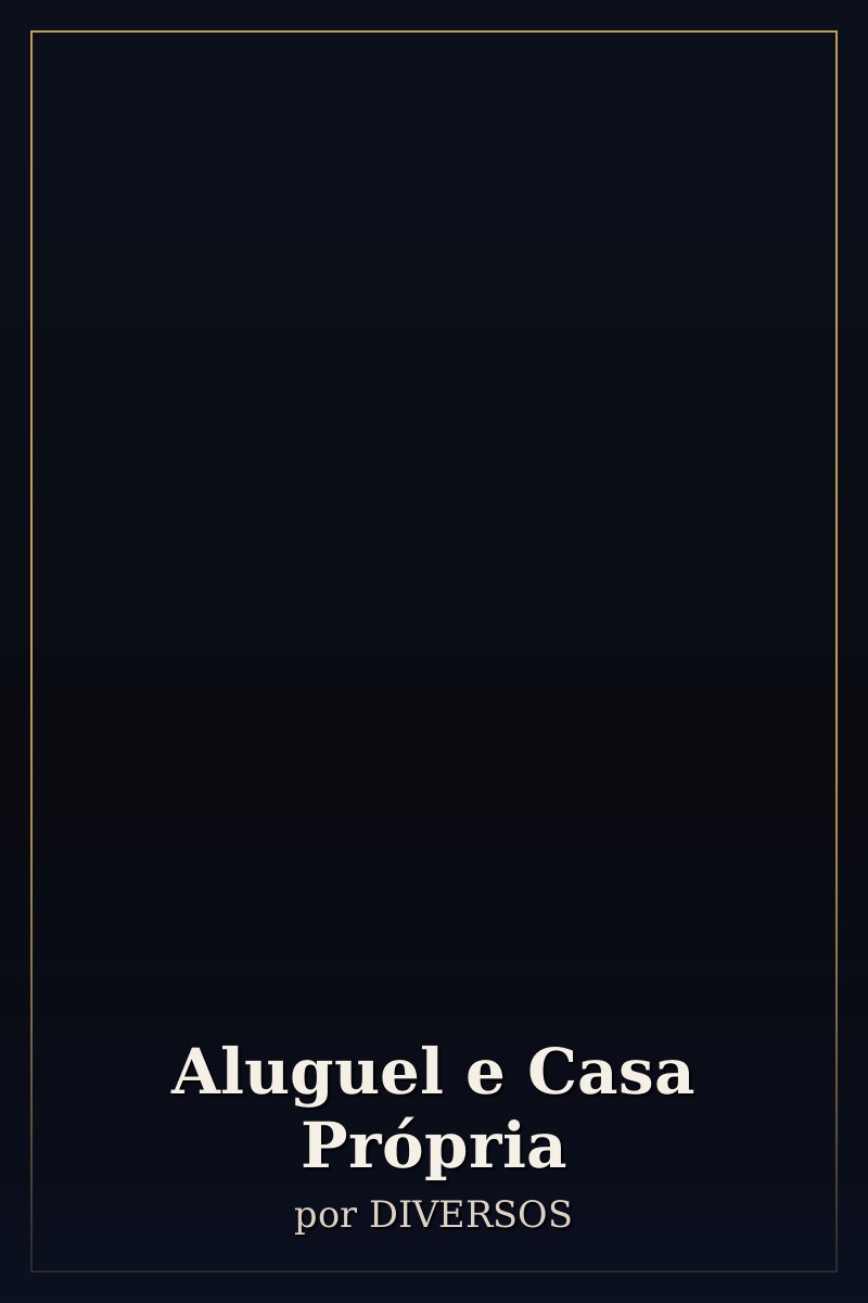 Capa de Aluguel e Casa Própria