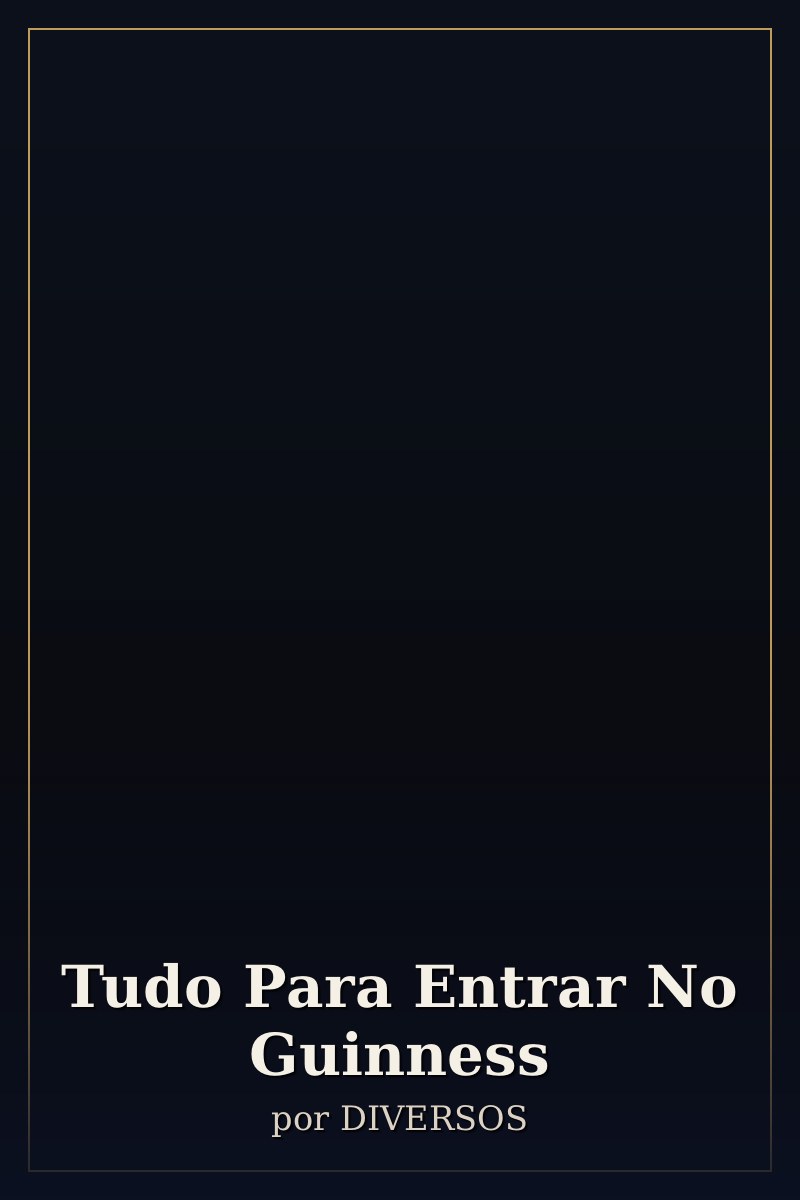 Capa de Tudo Para Entrar No Guinness