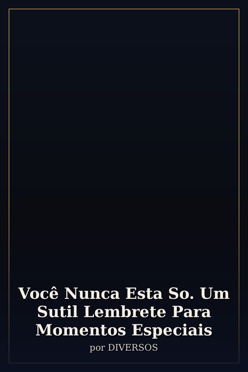 Capa de Você Nunca Esta So. Um Sutil Lembrete Para Momentos Especiais