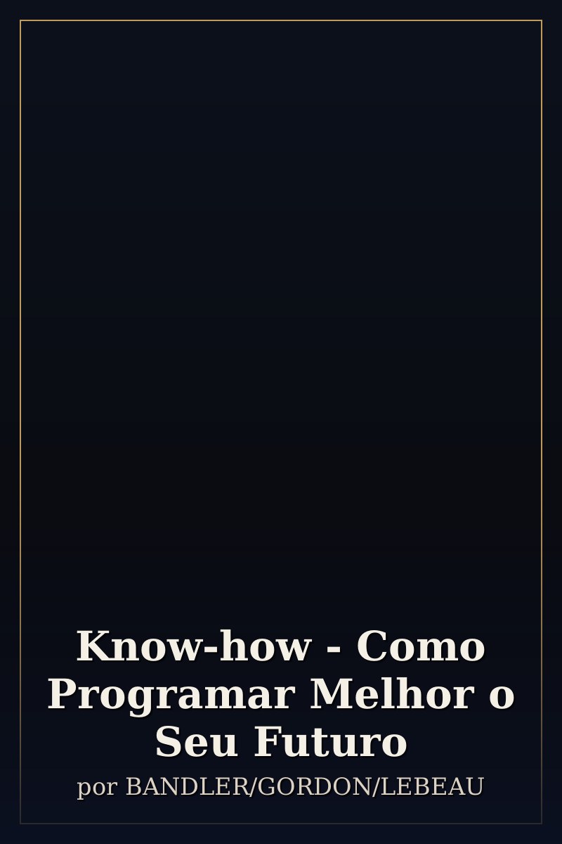 Capa de Know-how - Como Programar Melhor o Seu Futuro