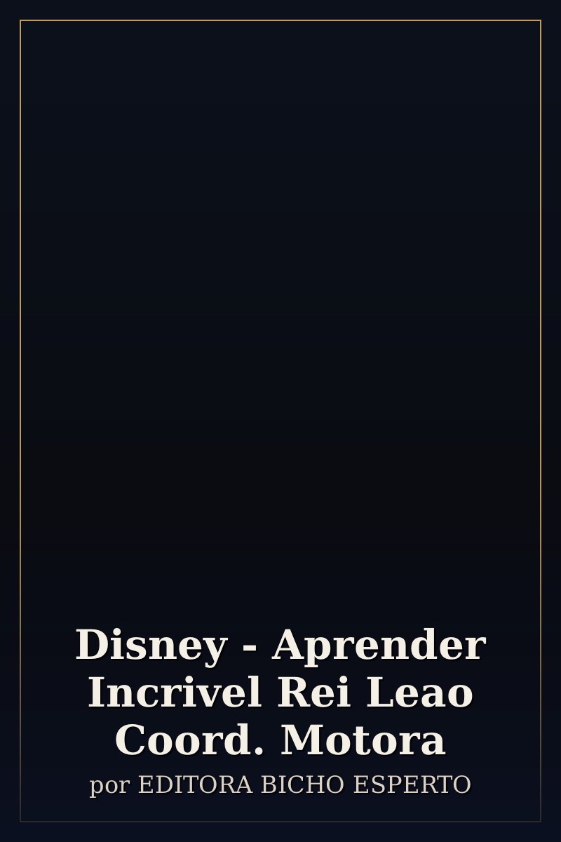 Capa de Disney - Aprender Incrivel Rei Leao Coord. Motora