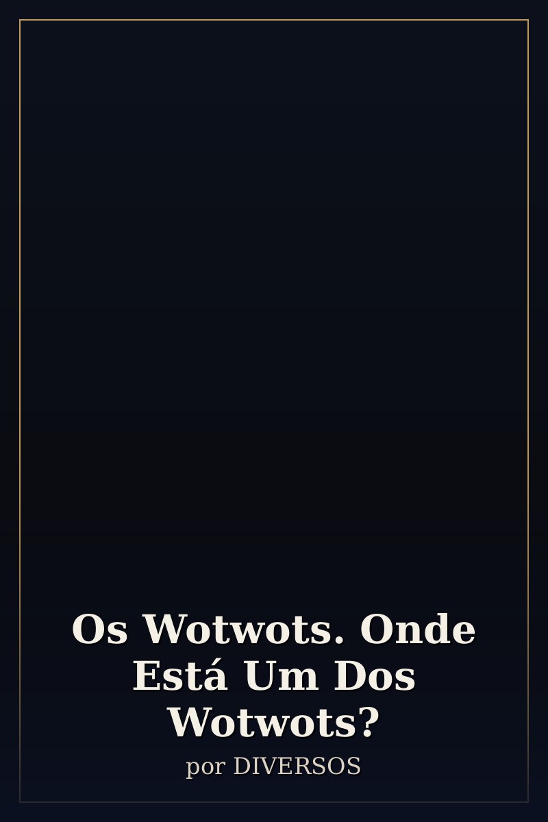 Capa de Os Wotwots. Onde Está Um Dos Wotwots?