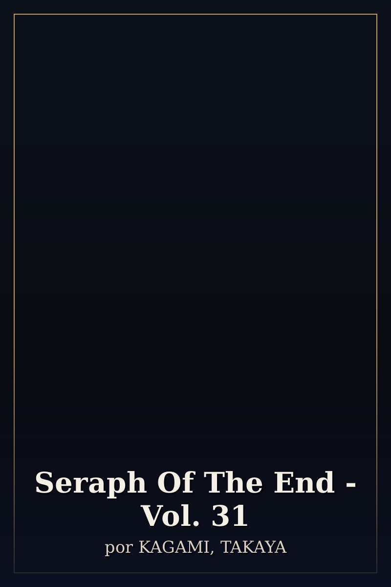 Capa de Seraph Of The End - Vol. 31
