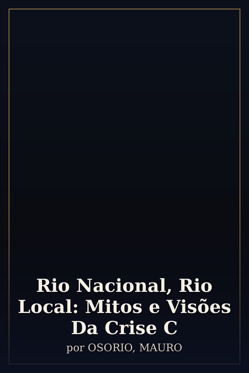 Capa de Rio Nacional, Rio Local: Mitos e Visões Da Crise C