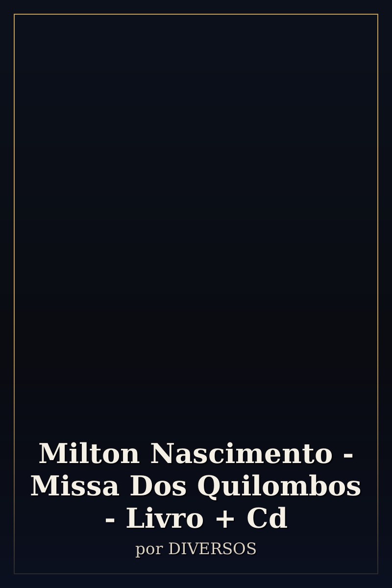 Capa de Milton Nascimento - Missa Dos Quilombos - Livro + Cd