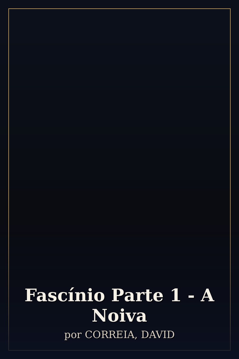 Capa de Fascínio Parte 1 - A Noiva