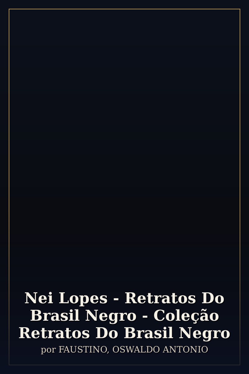 Capa de Nei Lopes - Retratos Do Brasil Negro - Coleção Retratos Do Brasil Negro