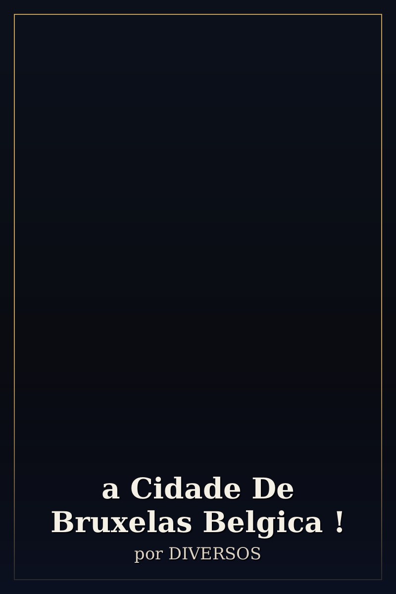 Capa de a Cidade De Bruxelas Belgica !