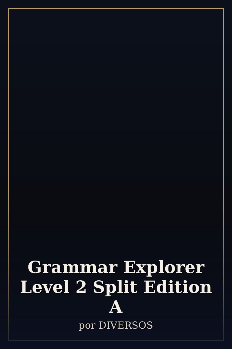 Capa de Grammar Explorer Level 2 Split Edition A