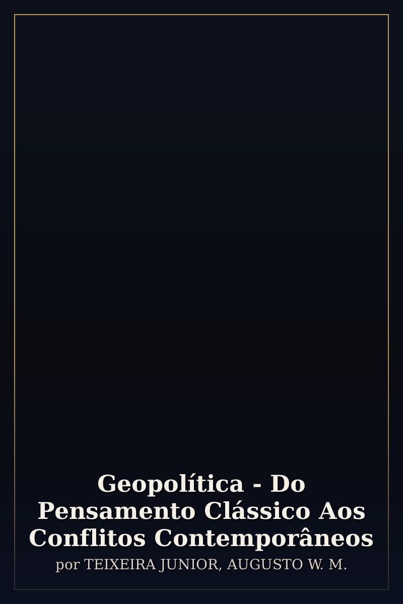 Capa de Geopolítica - Do Pensamento Clássico Aos Conflitos Contemporâneos