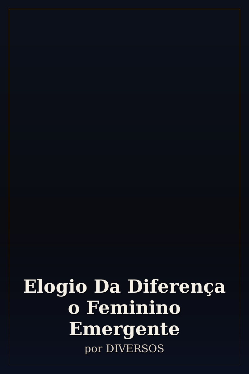 Capa de Elogio Da Diferença o Feminino Emergente