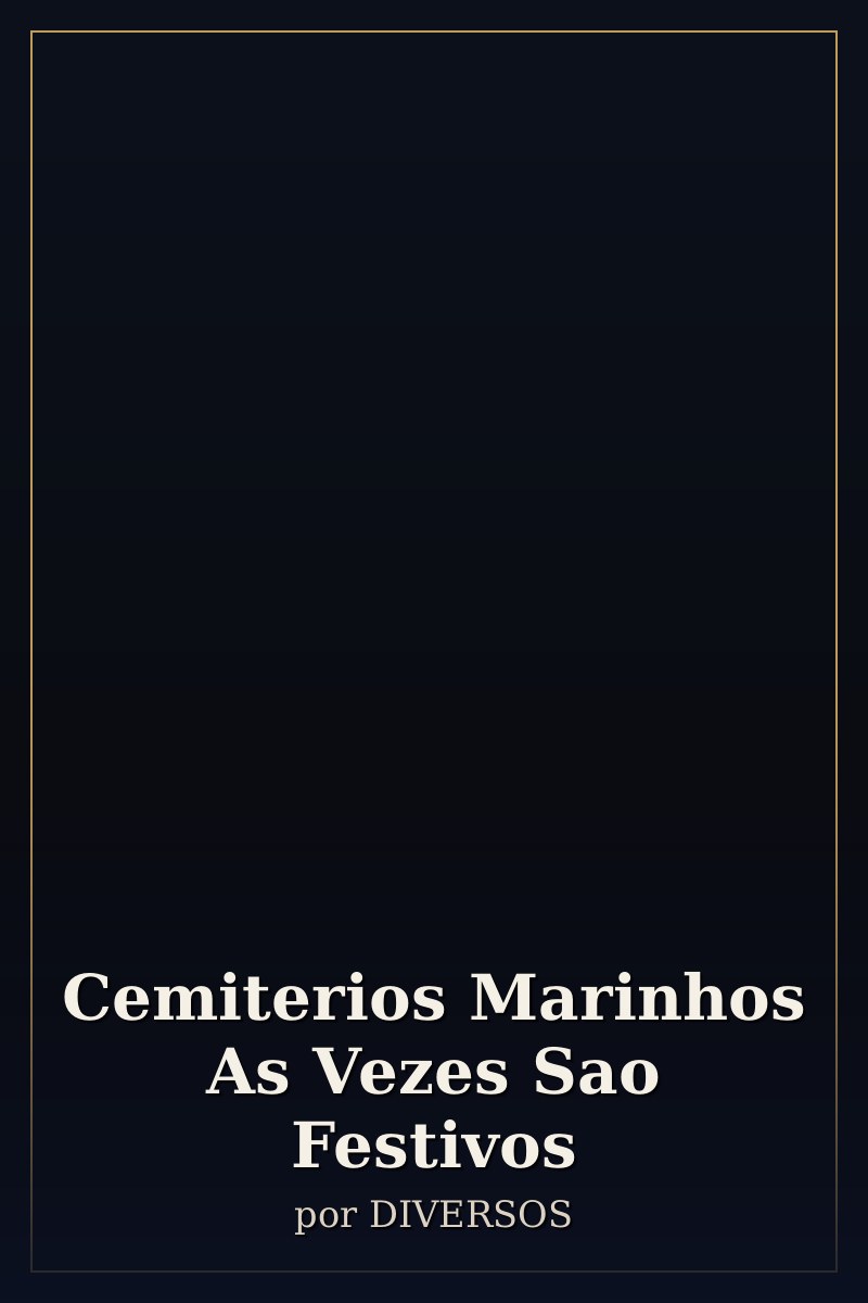 Capa de Cemiterios Marinhos As Vezes Sao Festivos